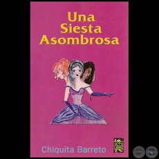 UNA SIESTA ASOMBROSA - Por CHIQUITA BARRETO - Ao 2006